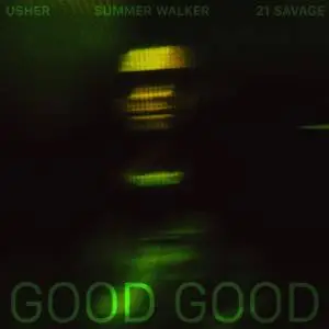 Good Good – Usher, Summer Walker, 21 Savage
