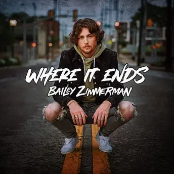 Bailey Zimmerman – Where It Ends